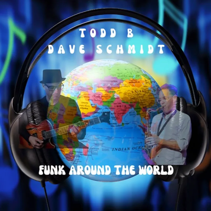 Todd B/Dave Schmidt      "Funk Around the World"